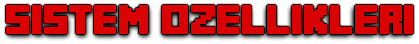 Sistem-Ozellikleri-.png