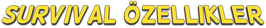 Survival-Ozellikler.png